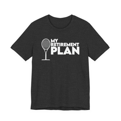 Retirement Plan Tennis T‑Shirt – “My Retirement Plan” Funny Tennis Gift Tee
