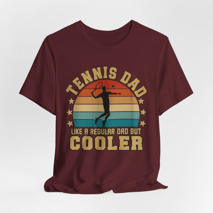 Tennis Dad Tee - "Like a Regular Dad but Cooler" Retro Tennis Father's Day Shirt
