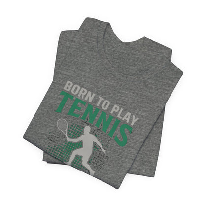 T-Shirt — "Born to Play Tennis, Forced to Go to School" Youth Tennis Tee