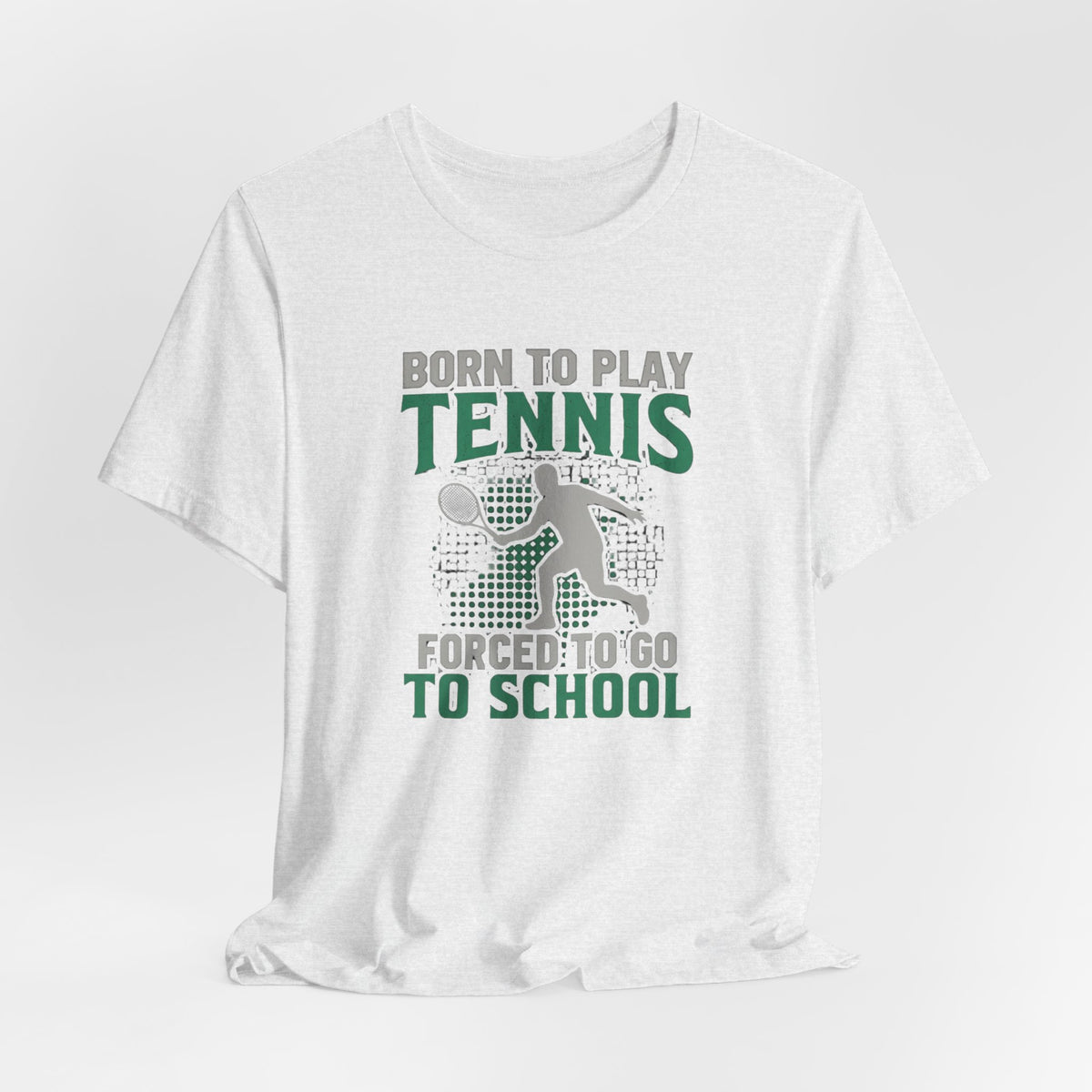 T-Shirt — "Born to Play Tennis, Forced to Go to School" Youth Tennis Tee