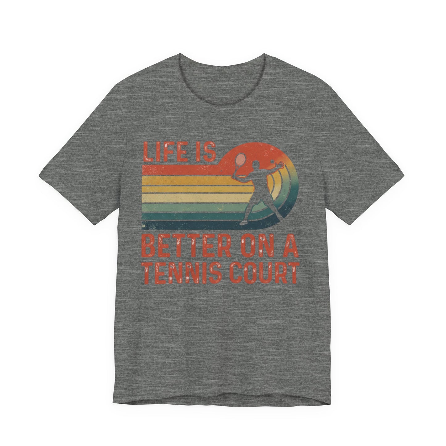 Life Is Better on a Tennis Court T‑Shirt — Retro Tennis Player Tee