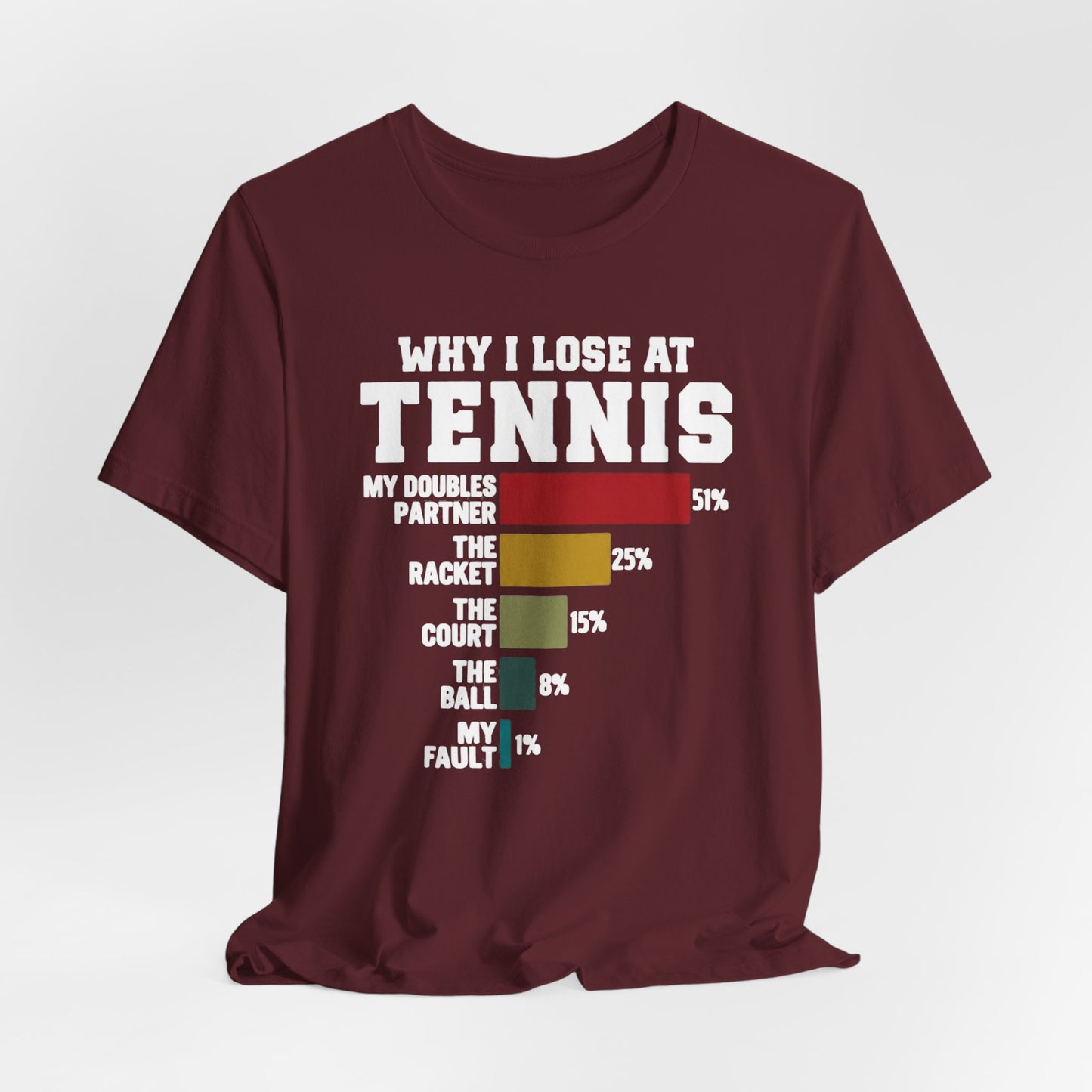 Tennis Humor T‑Shirt — "Why I Lose at Tennis" Bar Chart Tee