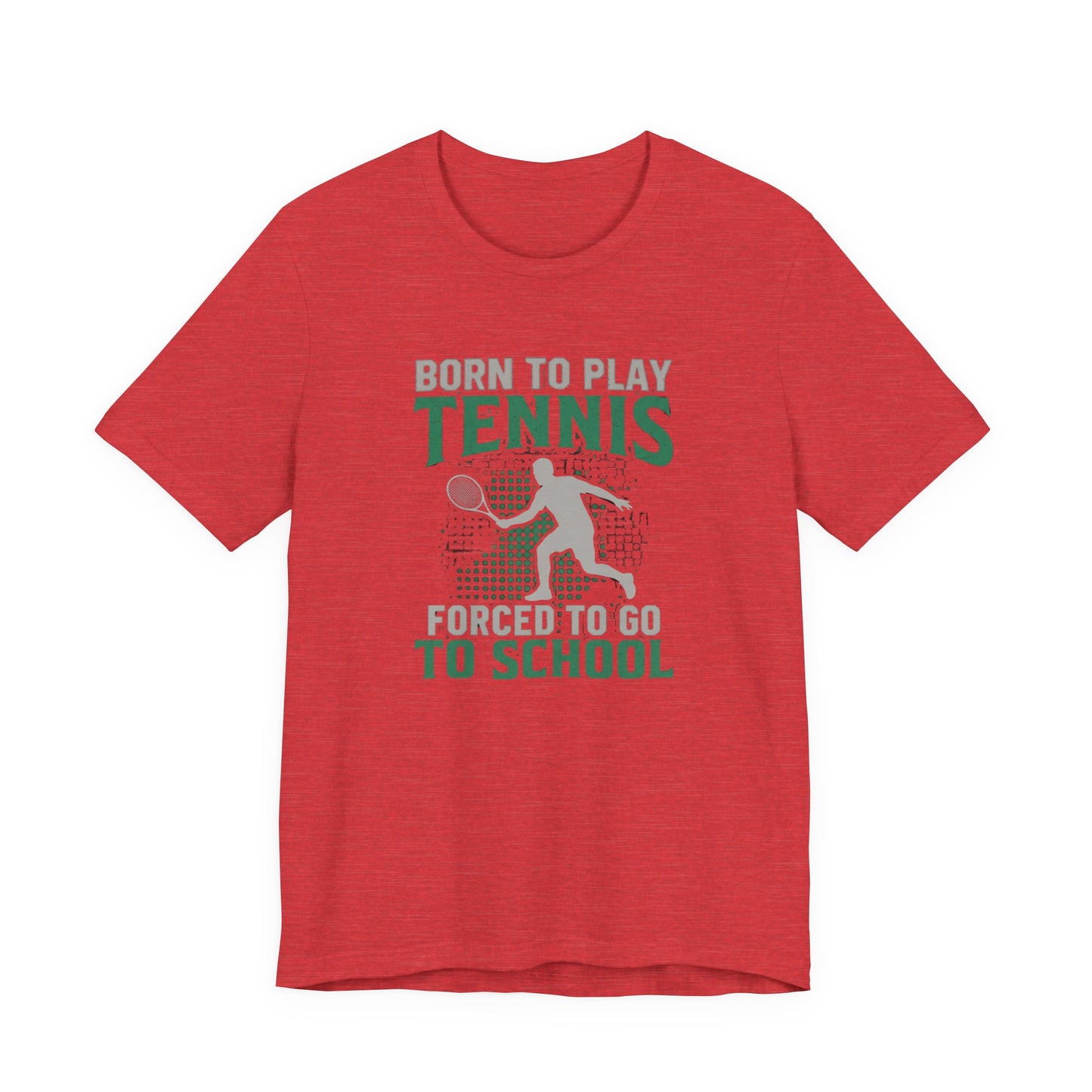 T-Shirt — "Born to Play Tennis, Forced to Go to School" Youth Tennis Tee