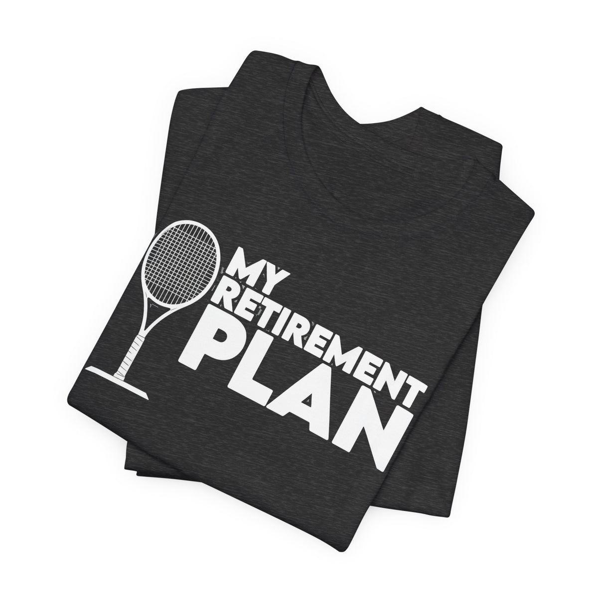Retirement Plan Tennis T‑Shirt – “My Retirement Plan” Funny Tennis Gift Tee