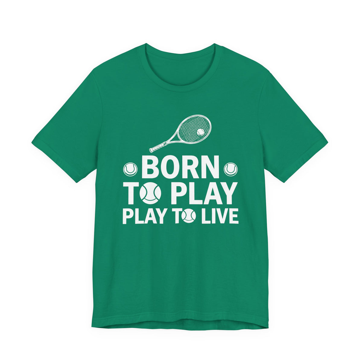 Tennis Tee - "Born to Play, Play to Live" Athletic Shirt