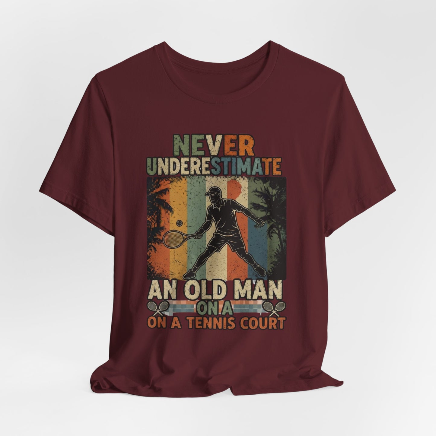 T-Shirt — "Never Underestimate An Old Man On A Tennis Court" Vintage Tennis Player Tee