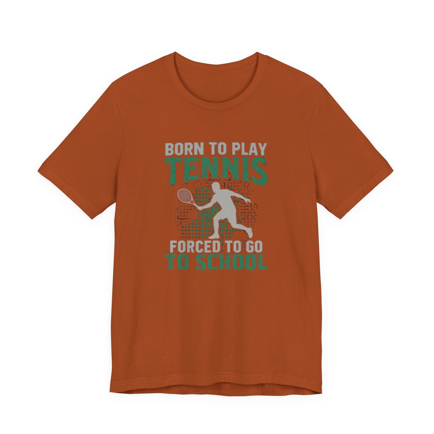 T-Shirt — "Born to Play Tennis, Forced to Go to School" Youth Tennis Tee