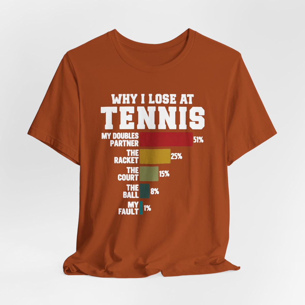 Tennis Humor T‑Shirt — "Why I Lose at Tennis" Bar Chart Tee