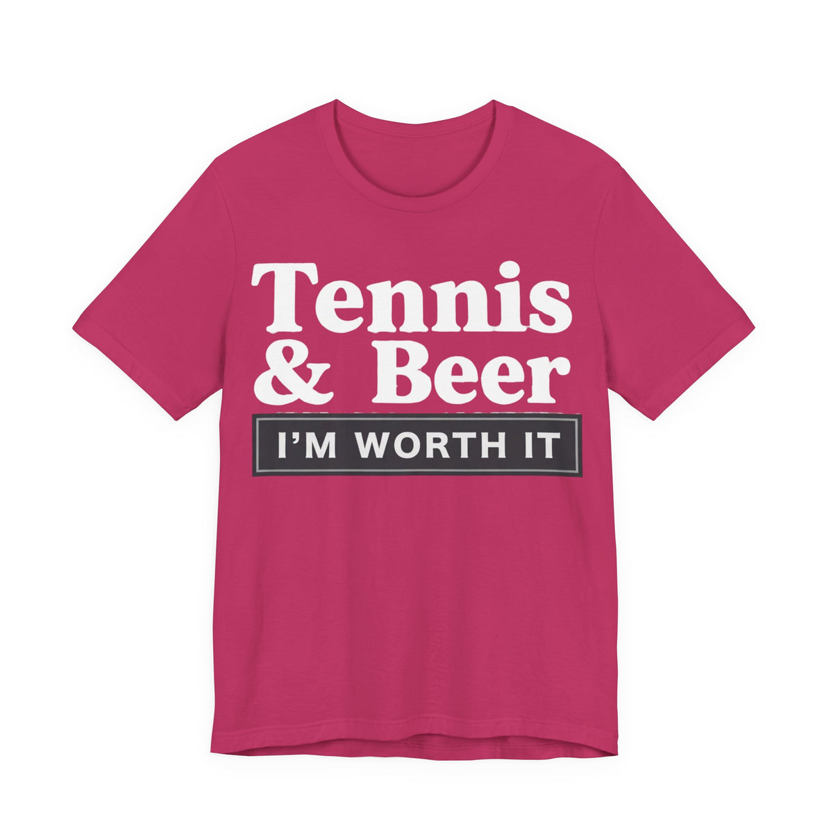 Tennis & Beer "I'm Worth It" T-Shirt — Funny Tennis Player Tee