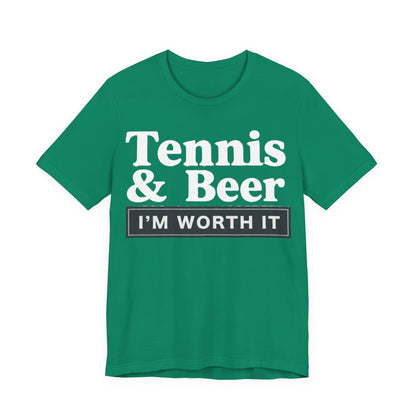 Tennis & Beer "I'm Worth It" T-Shirt — Funny Tennis Player Tee