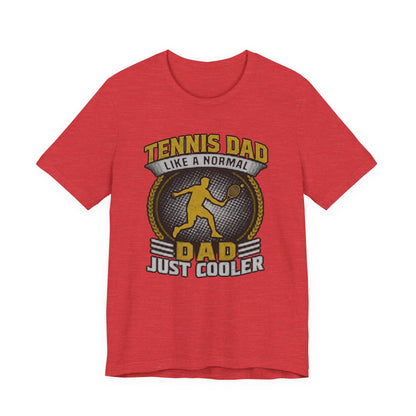 Tennis Dad Tee - "Like a Normal Dad, Just Cooler" Graphic Shirt