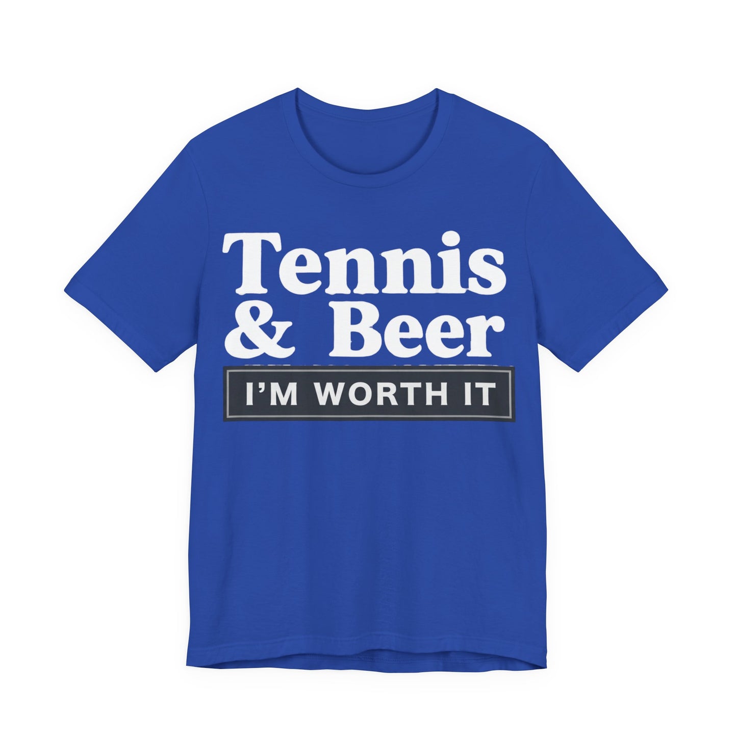 Tennis & Beer "I'm Worth It" T-Shirt — Funny Tennis Player Tee