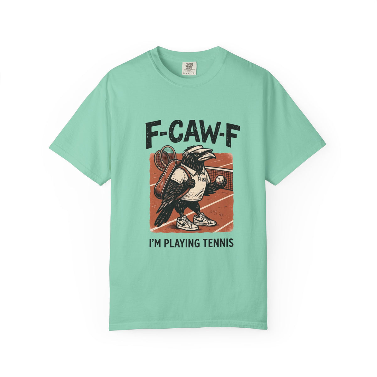 T-Shirt — F-CAW-F I’m Playing Tennis Raven Graphic Tee