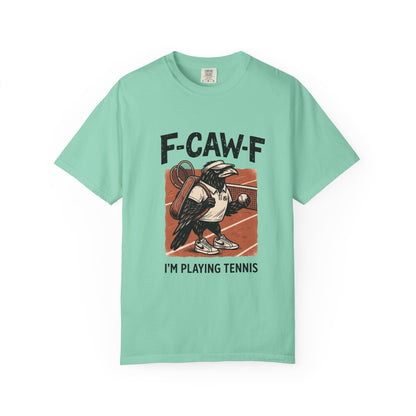 T-Shirt — F-CAW-F I’m Playing Tennis Raven Graphic Tee