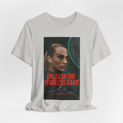 Aryna Sabalenka Tennis Tee — "Unleash the Fearless Game" Motivational Sports Shirt