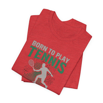 T-Shirt — "Born to Play Tennis, Forced to Go to School" Youth Tennis Tee