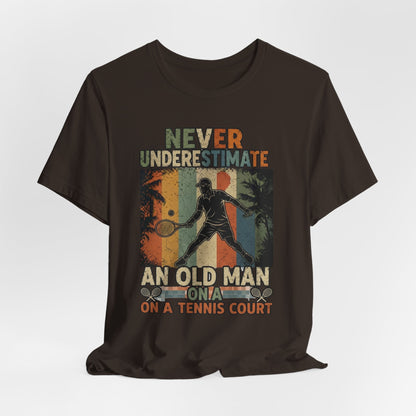 T-Shirt — "Never Underestimate An Old Man On A Tennis Court" Vintage Tennis Player Tee