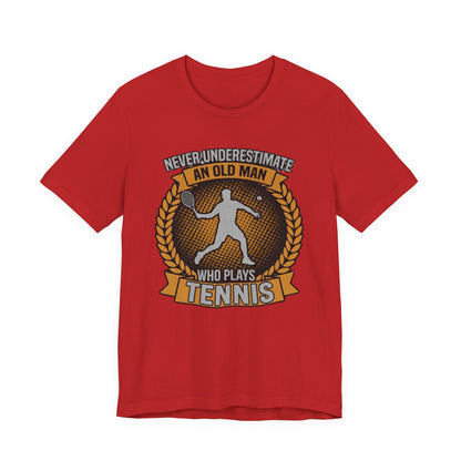 T-Shirt — "Never Underestimate an Old Man Who Plays Tennis" Vintage Tennis Graphic