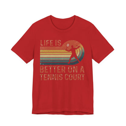 Life Is Better on a Tennis Court T‑Shirt — Retro Tennis Player Tee