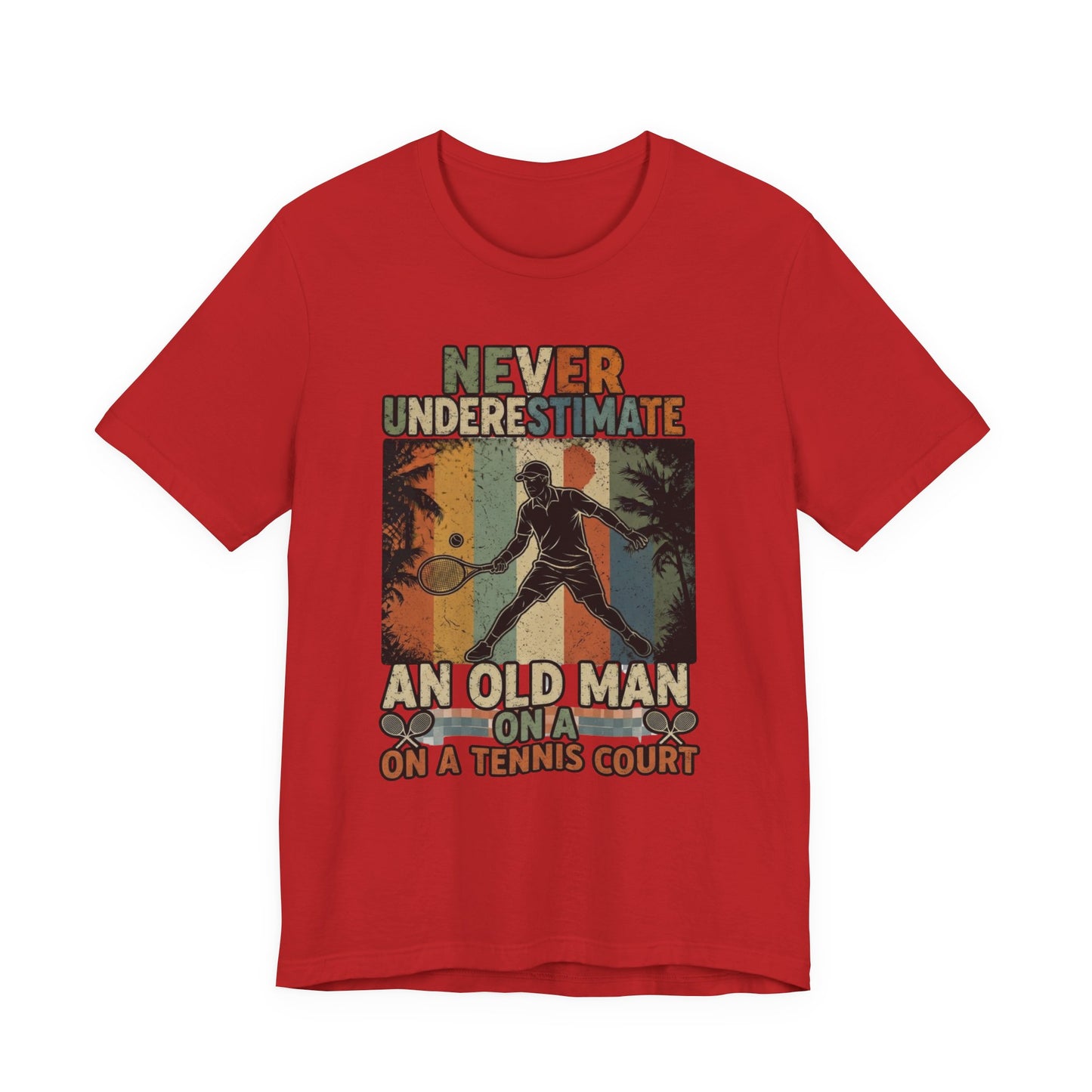 T-Shirt — "Never Underestimate An Old Man On A Tennis Court" Vintage Tennis Player Tee