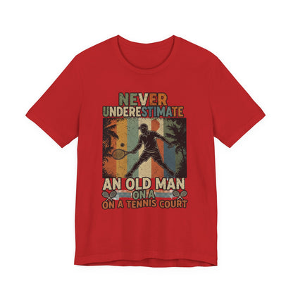T-Shirt — "Never Underestimate An Old Man On A Tennis Court" Vintage Tennis Player Tee