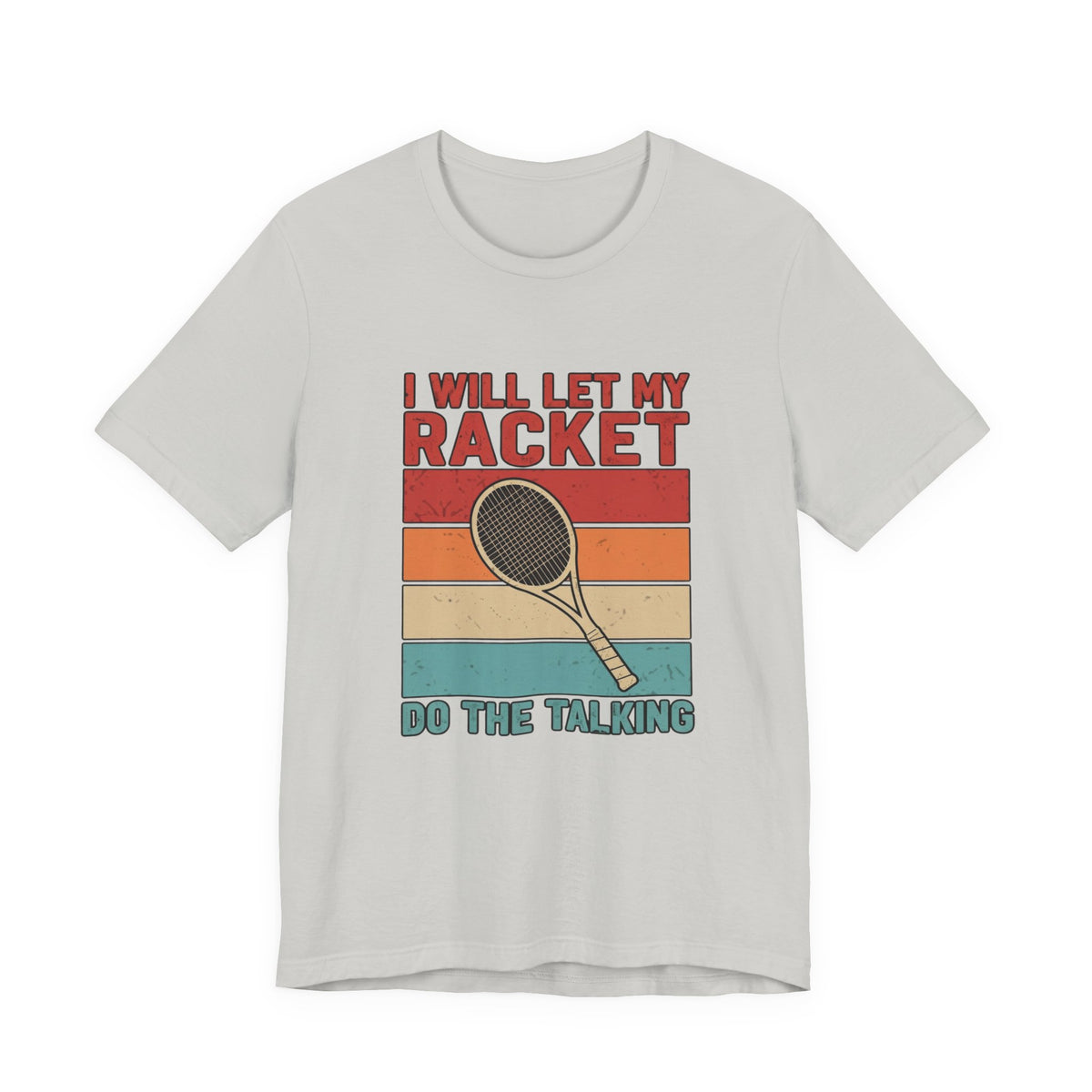 Tennis Tee — "I Will Let My Racket Do The Talking" Vintage Tennis Shirt