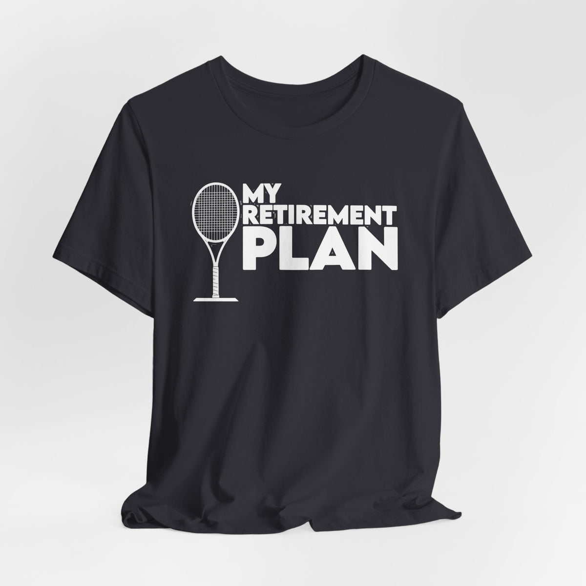 Retirement Plan Tennis T‑Shirt – “My Retirement Plan” Funny Tennis Gift Tee