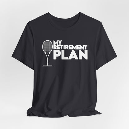Retirement Plan Tennis T‑Shirt – “My Retirement Plan” Funny Tennis Gift Tee