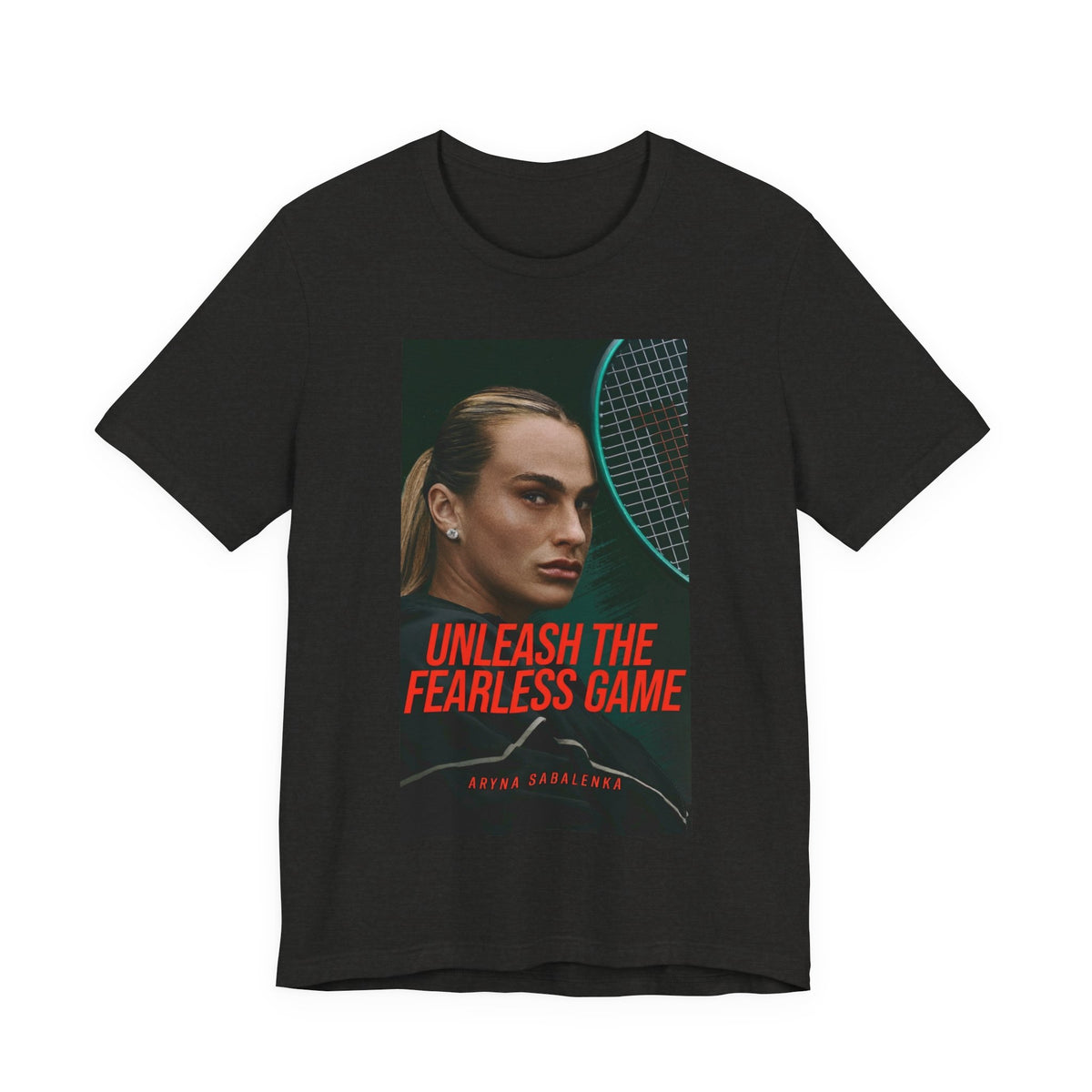Aryna Sabalenka Tennis Tee — "Unleash the Fearless Game" Motivational Sports Shirt