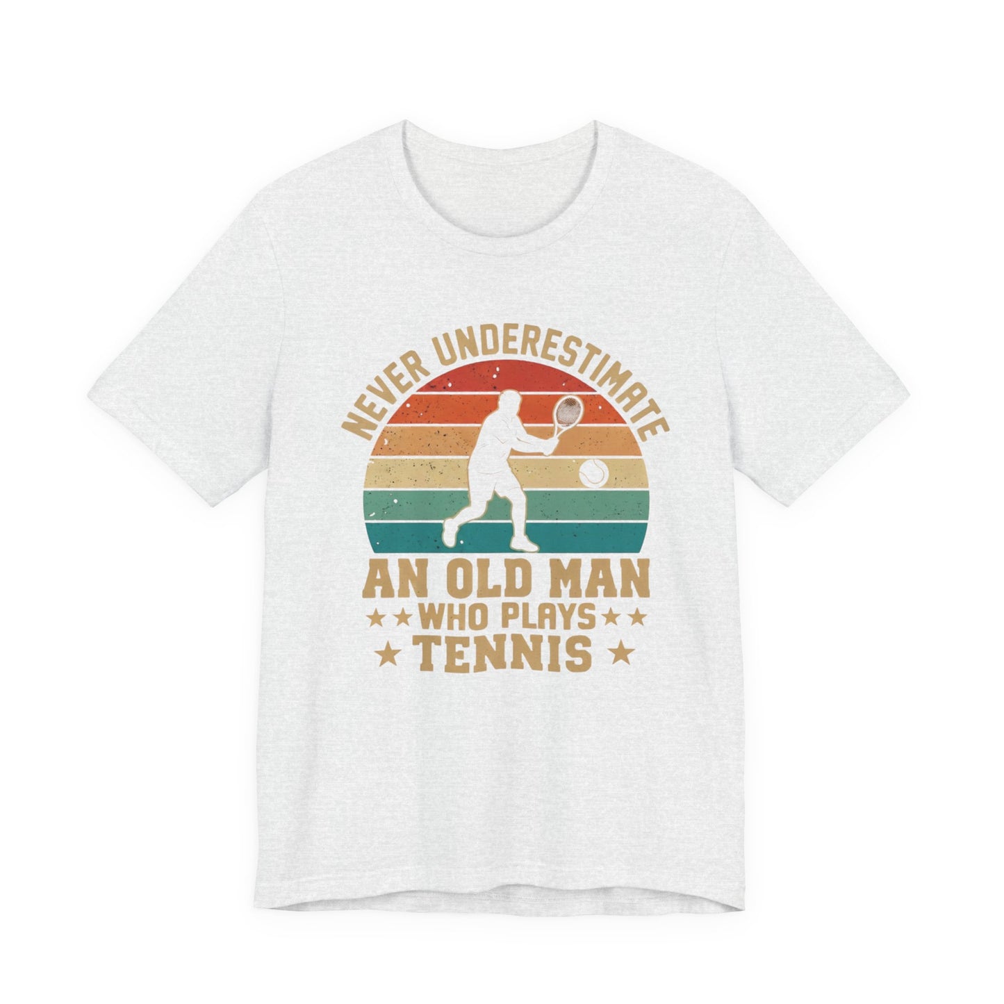 Tennis Tee — "Never Underestimate An Old Man Who Plays Tennis" Vintage Retro Shirt