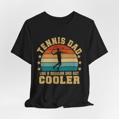 Tennis Dad Tee - "Like a Regular Dad but Cooler" Retro Tennis Father's Day Shirt
