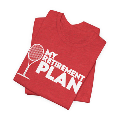 Retirement Plan Tennis T‑Shirt – “My Retirement Plan” Funny Tennis Gift Tee