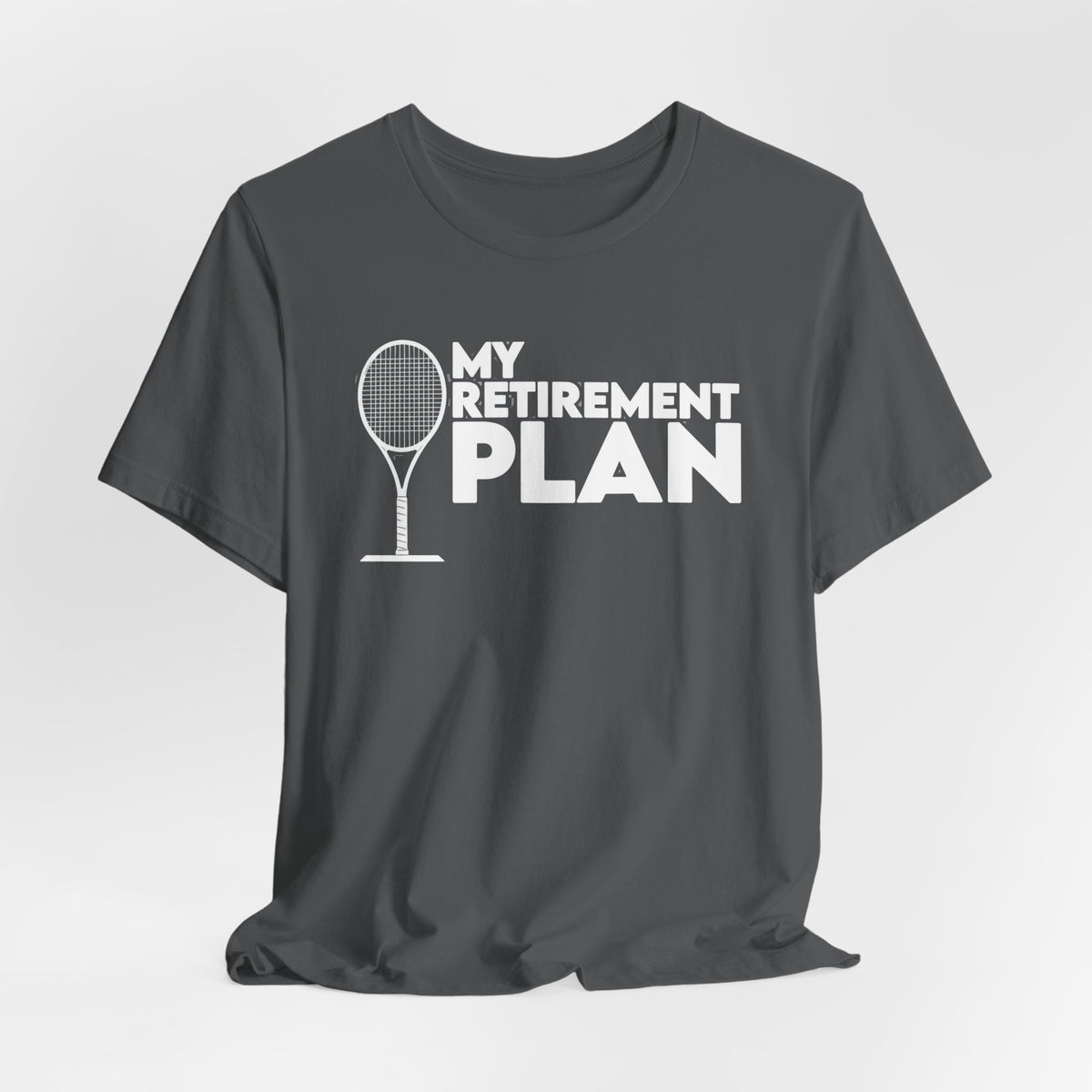 Retirement Plan Tennis T‑Shirt – “My Retirement Plan” Funny Tennis Gift Tee
