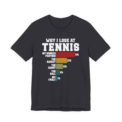 Tennis Humor T‑Shirt — "Why I Lose at Tennis" Bar Chart Tee