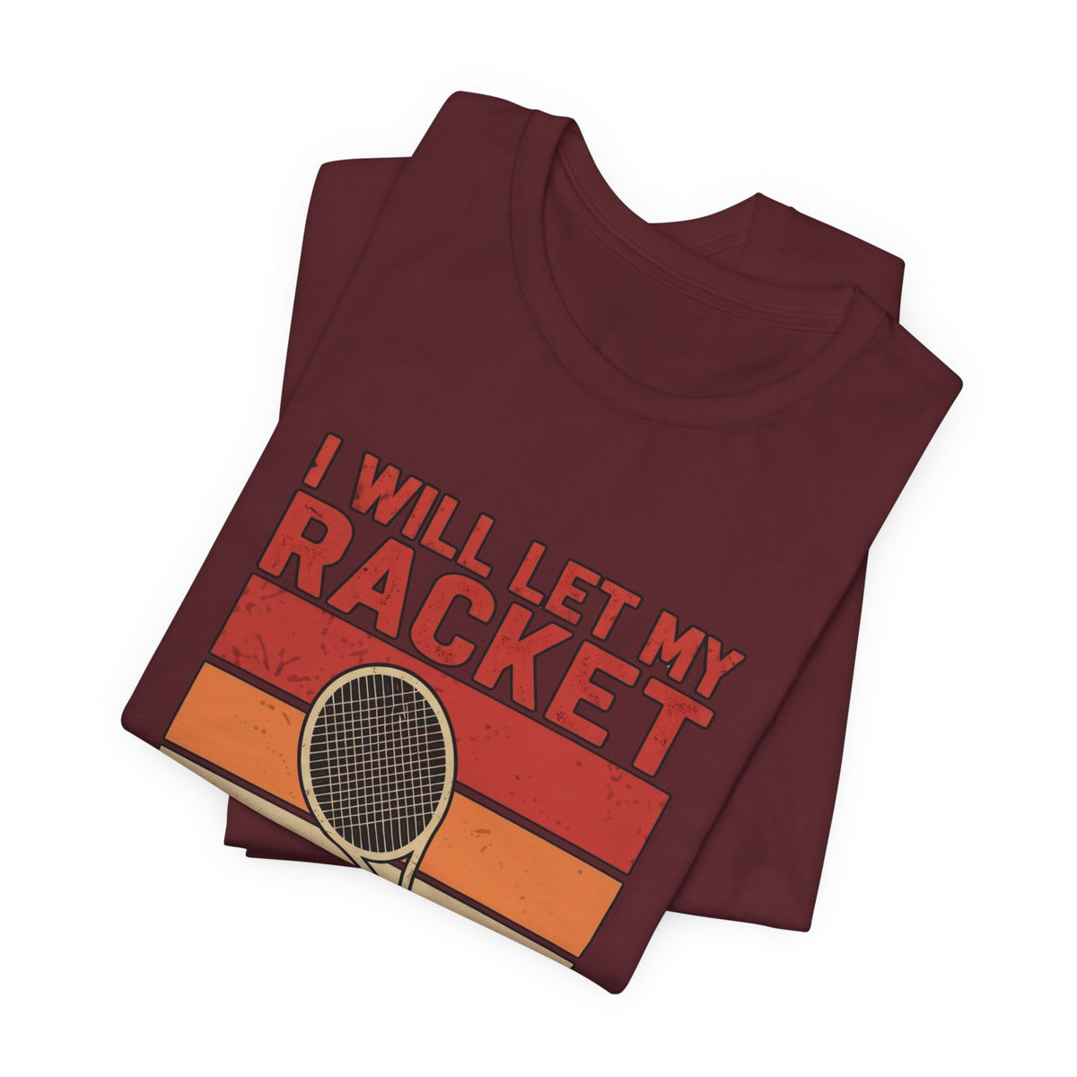 Tennis Tee — "I Will Let My Racket Do The Talking" Vintage Tennis Shirt