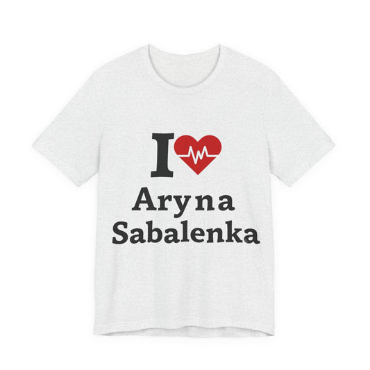 I love Aryna Sabalenka Tennis Fan T-shirts