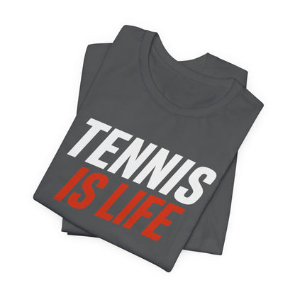 Tennis Is Life Tee — Athletic Graphic T-Shirt for Tennis Players & Fans