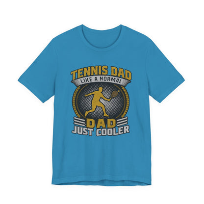 Tennis Dad Tee - "Like a Normal Dad, Just Cooler" Graphic Shirt