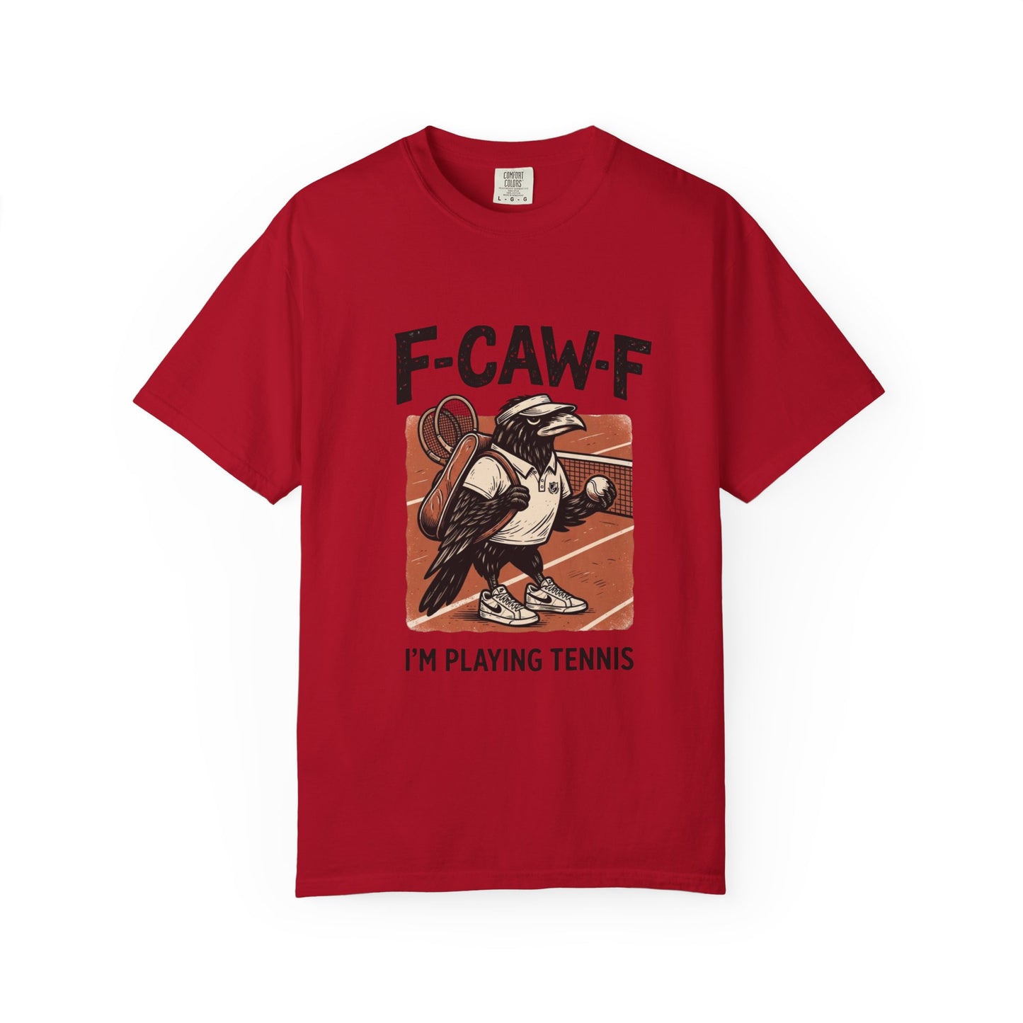 T-Shirt — F-CAW-F I’m Playing Tennis Raven Graphic Tee
