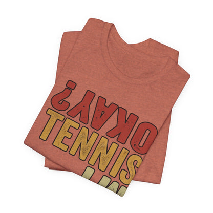 Tennis Is My Okay? Tee — Retro Tennis Graphic T-Shirt