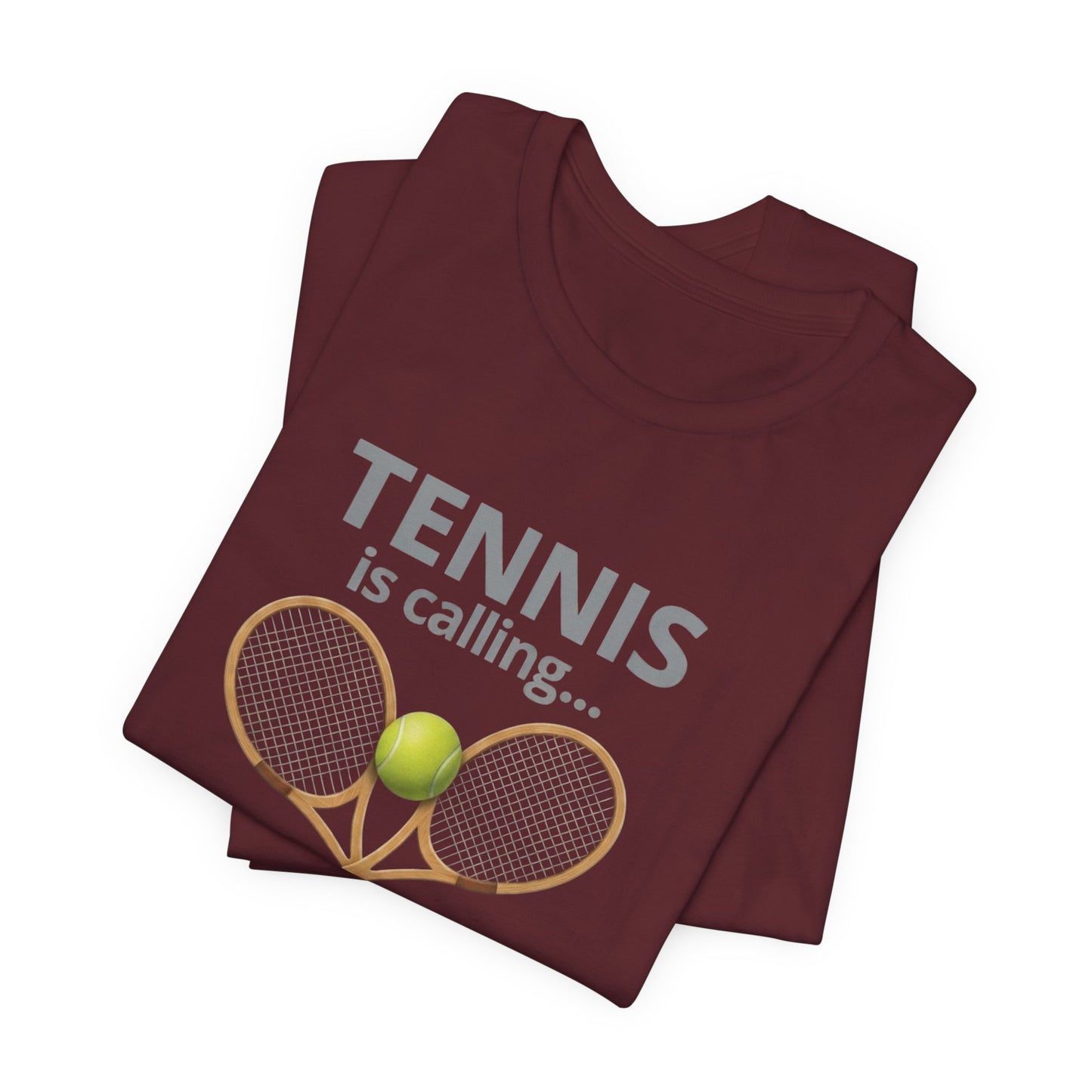 Tennis Is Calling T‑Shirt — "Tennis Is Calling... and I Must Go" Tennis Graphic Tee