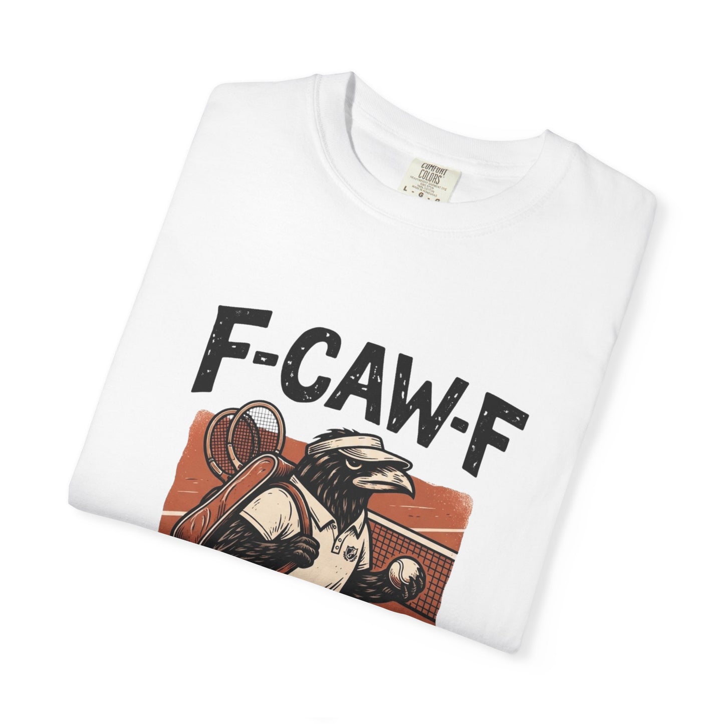 T-Shirt — F-CAW-F I’m Playing Tennis Raven Graphic Tee