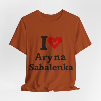 I love Aryna Sabalenka Tennis Fan T-shirts