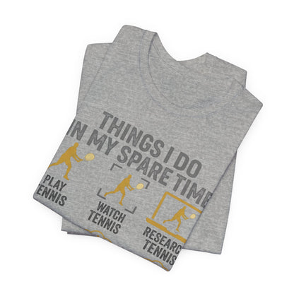 Tennis Lover Graphic Tee — "Things I Do in My Spare Time" Shirt