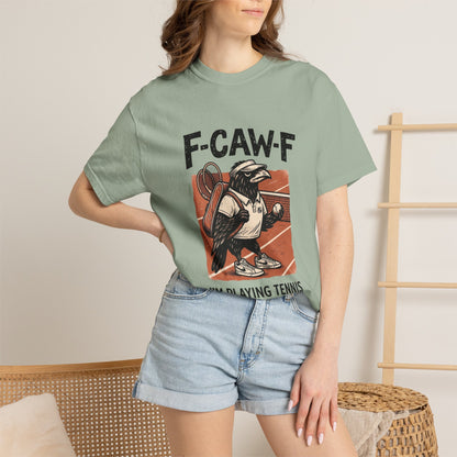 T-Shirt — F-CAW-F I’m Playing Tennis Raven Graphic Tee