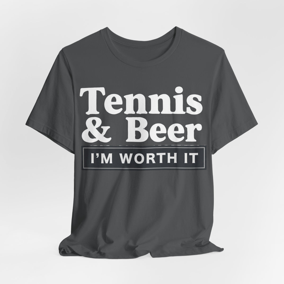 Tennis & Beer "I'm Worth It" T-Shirt — Funny Tennis Player Tee