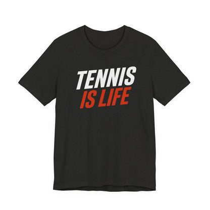 Tennis Is Life Tee — Athletic Graphic T-Shirt for Tennis Players & Fans