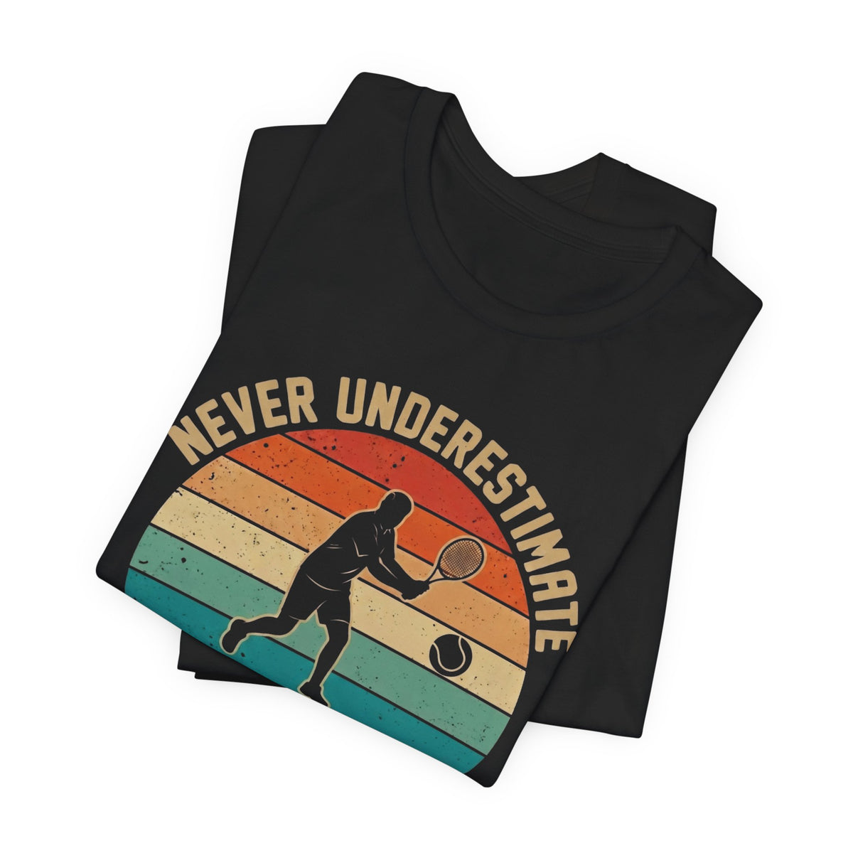 Tennis Tee — "Never Underestimate An Old Man Who Plays Tennis" Vintage Retro Shirt