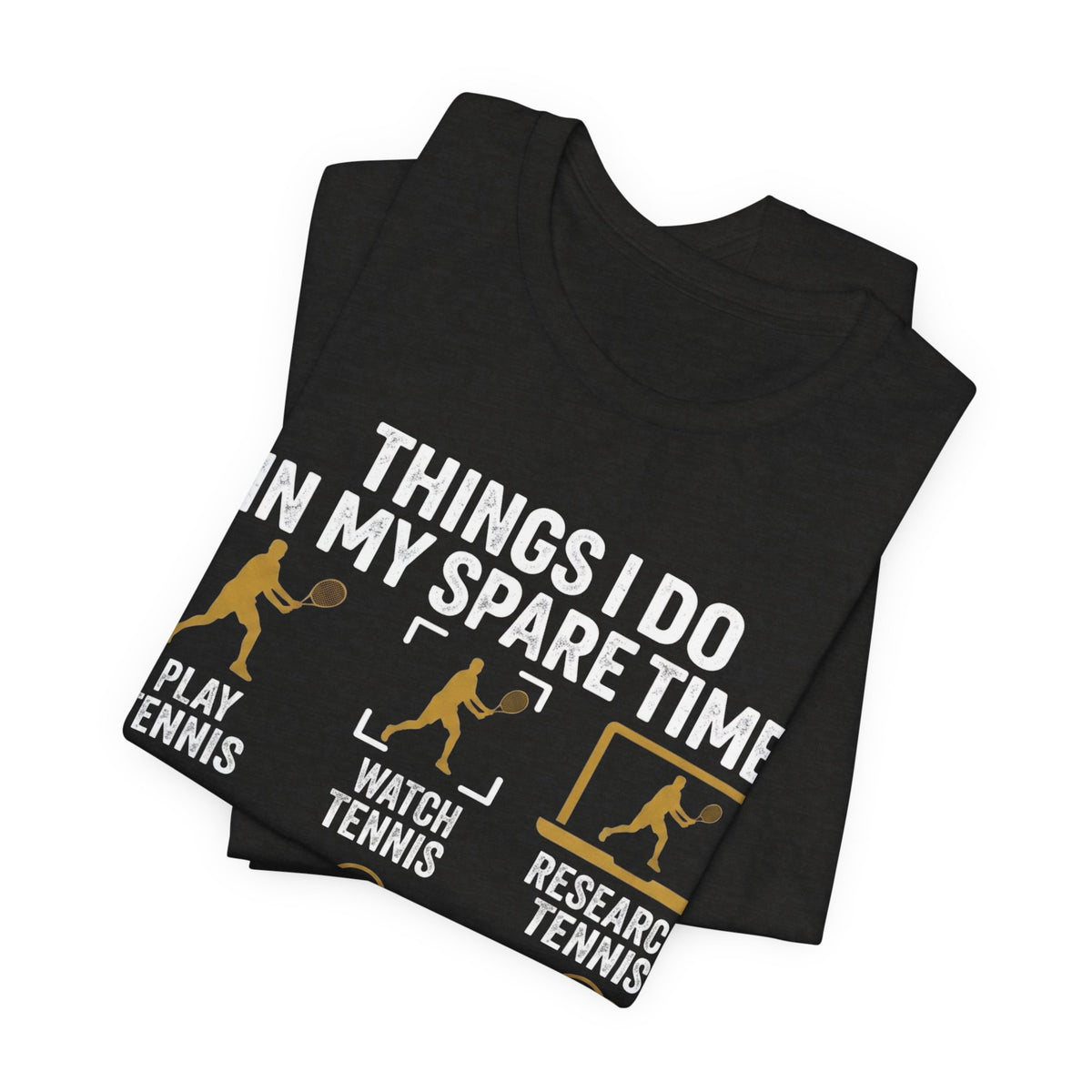 Tennis Lover Tee — "Things I Do In My Spare Time" Graphic Shirt