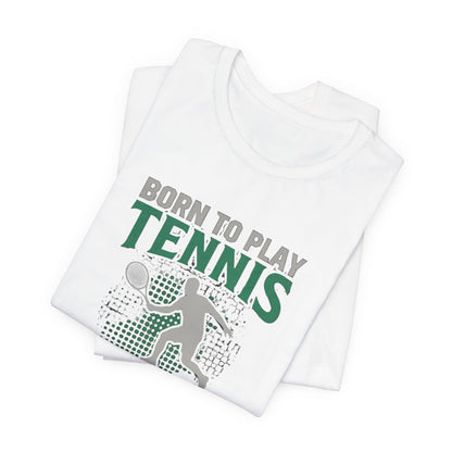 T-Shirt — "Born to Play Tennis, Forced to Go to School" Youth Tennis Tee